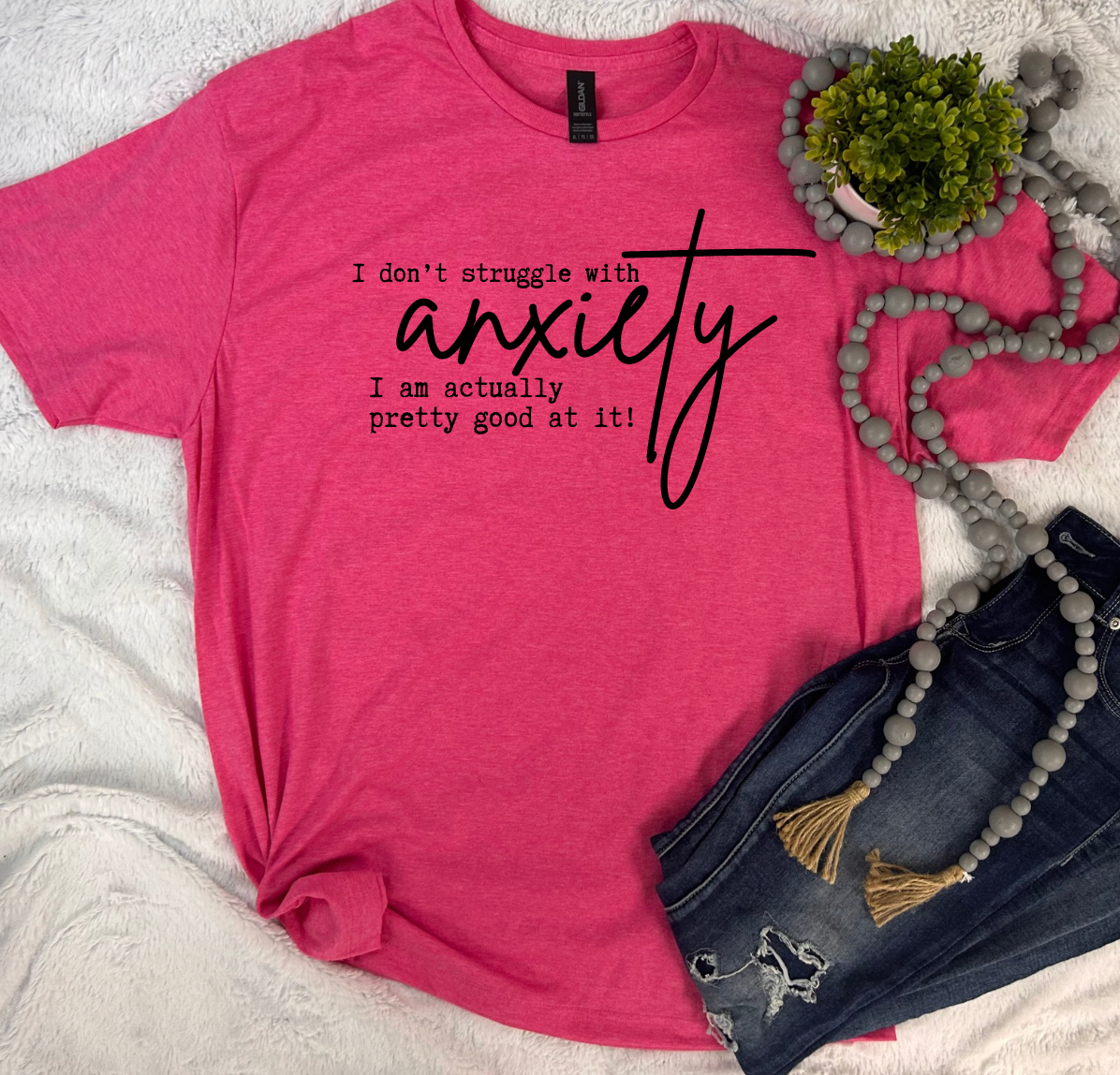 I DON'T STRUGGLE WITH ANXIETY