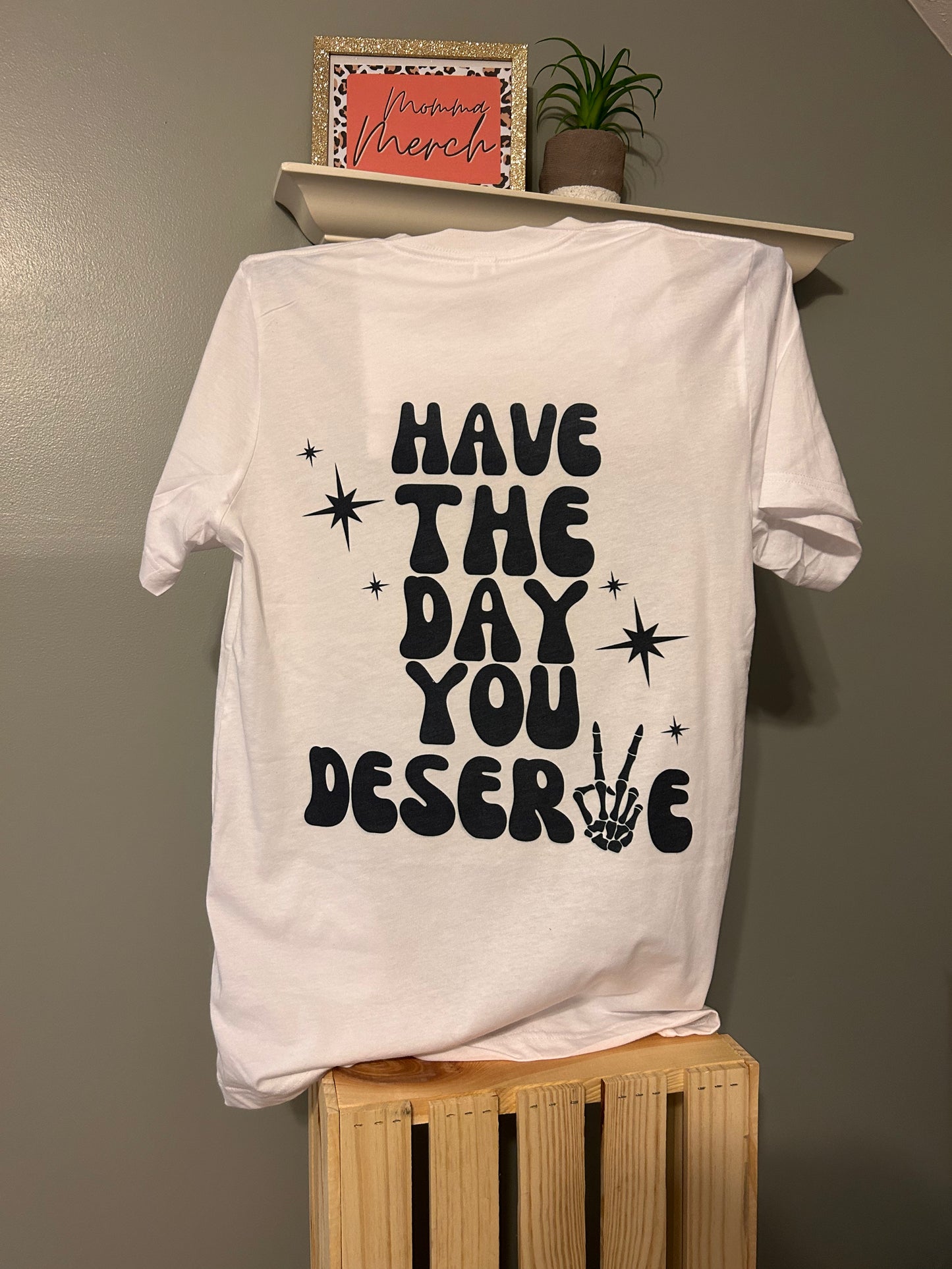 THE DAY YOU DESERVE