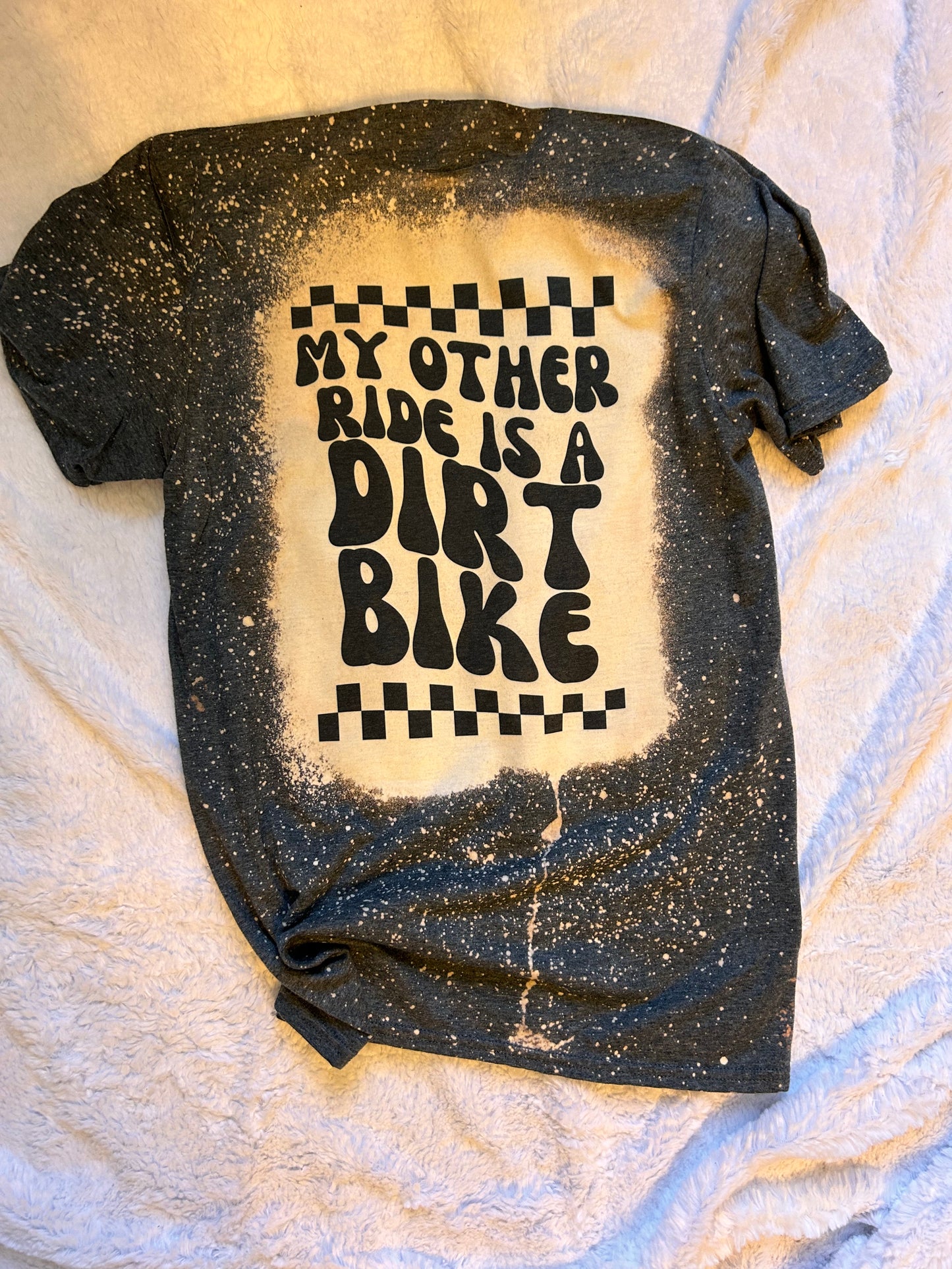 MY OTHER RIDE IS A DIRT BIKE
