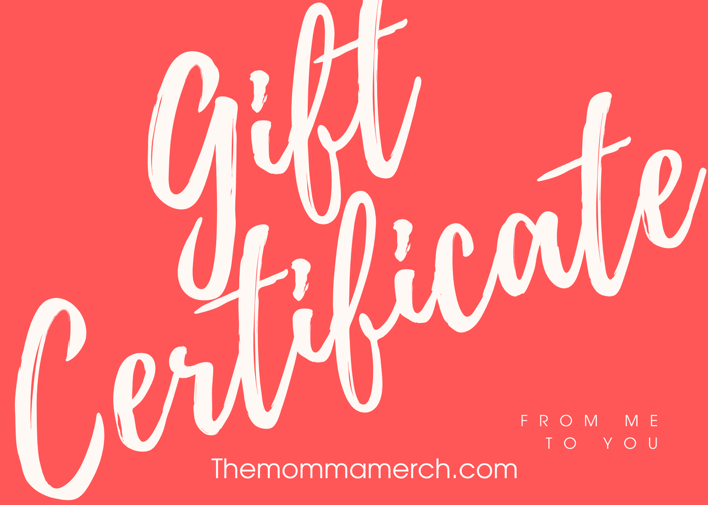 Momma Merch Gift Certificate