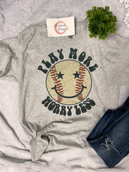 BASEBALL PLAY MORE WORRY LESS